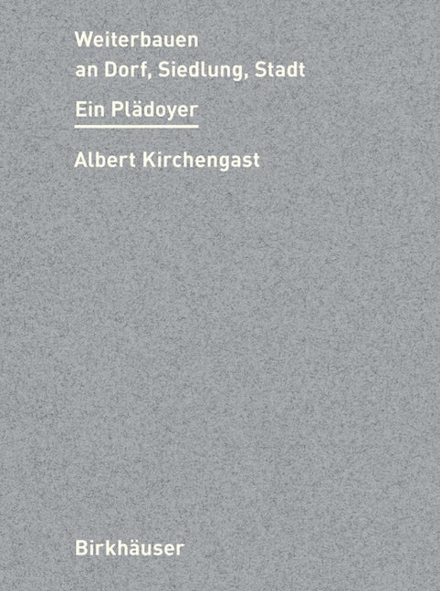 Book cover image for Weiterbauen an Stadt, Siedlung, Dorf ISBN: 9783035626490